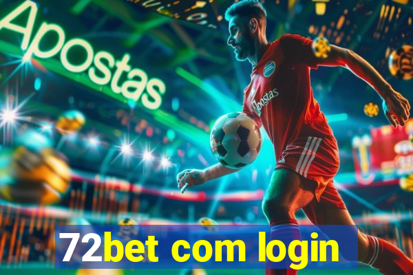 72bet com login